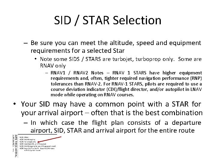 SID / STAR Selection – Be sure you can meet the altitude, speed and