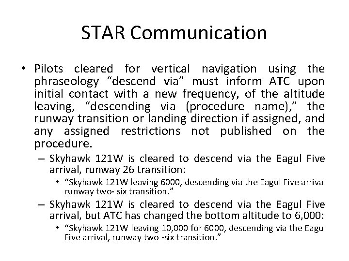STAR Communication • Pilots cleared for vertical navigation using the phraseology “descend via” must