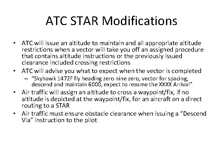 ATC STAR Modifications • ATC will issue an altitude to maintain and all appropriate