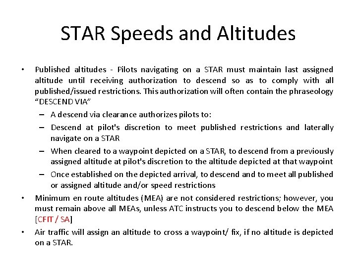 STAR Speeds and Altitudes • • • Published altitudes Pilots navigating on a STAR