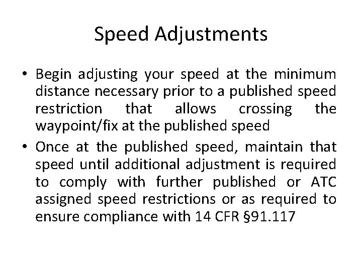 Speed Adjustments • Begin adjusting your speed at the minimum distance necessary prior to