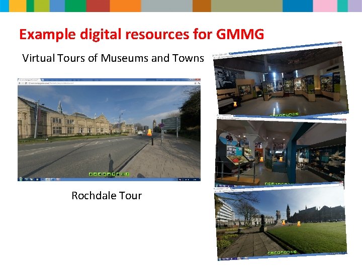 Example digital resources for GMMG Virtual Tours of Museums and Towns Rochdale Tour 