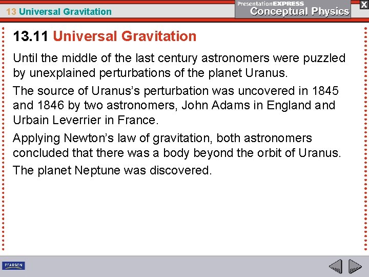 13 Universal Gravitation 13. 11 Universal Gravitation Until the middle of the last century