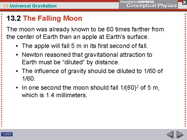 13 Universal Gravitation 13. 2 The Falling Moon The moon was already known to