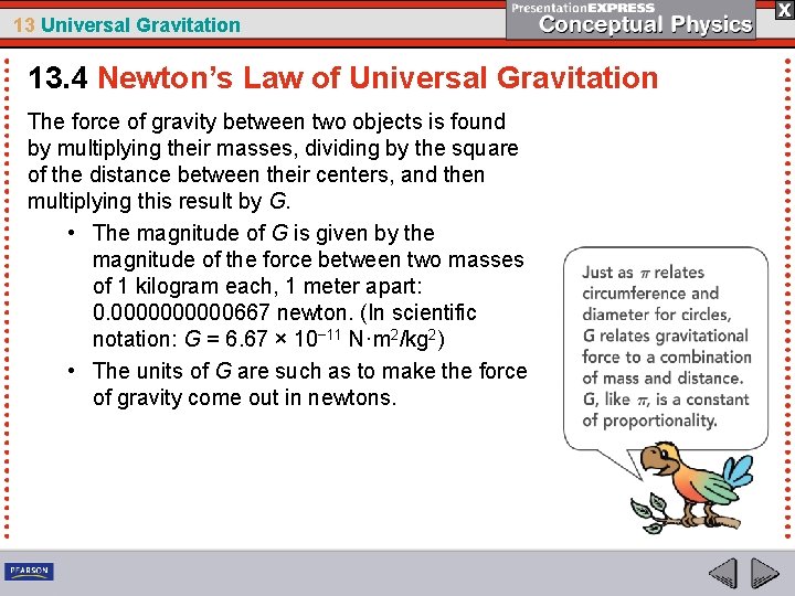 13 Universal Gravitation 13. 4 Newton’s Law of Universal Gravitation The force of gravity