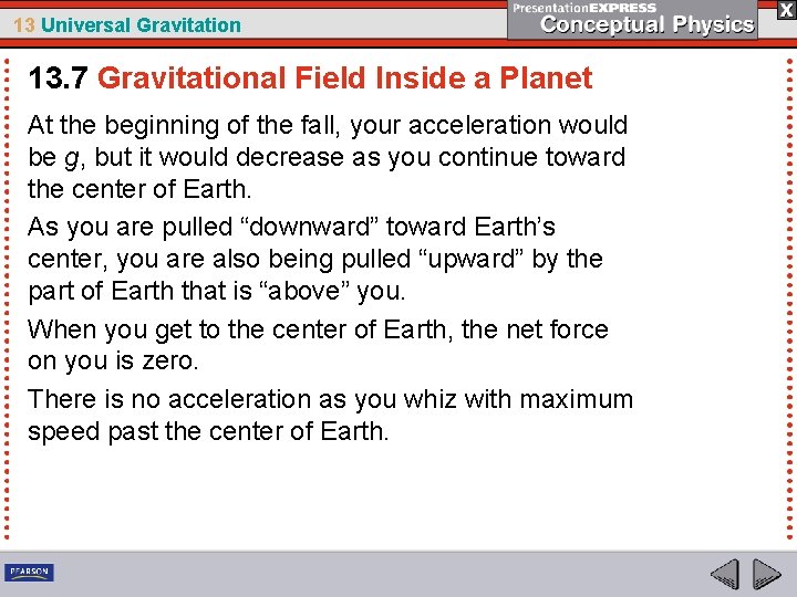 13 Universal Gravitation 13. 7 Gravitational Field Inside a Planet At the beginning of