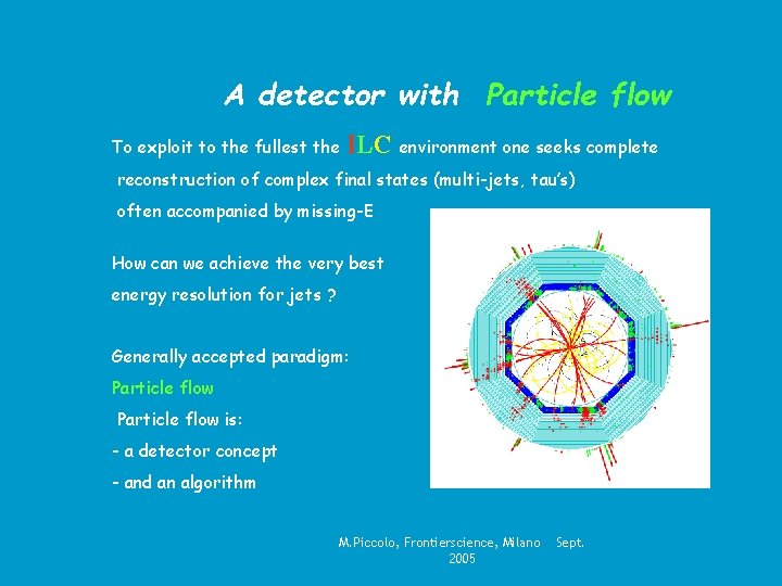 A detector with Particle flow To exploit to the fullest the ILC environment one