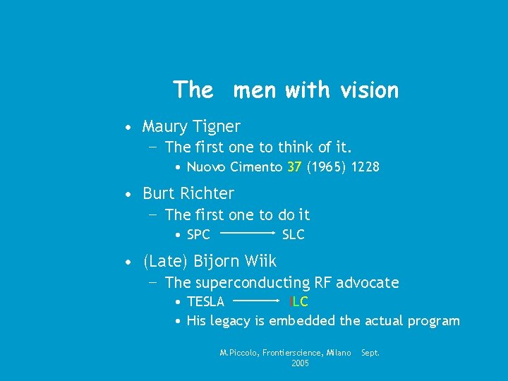 The men with vision • Maury Tigner − The first one to think of
