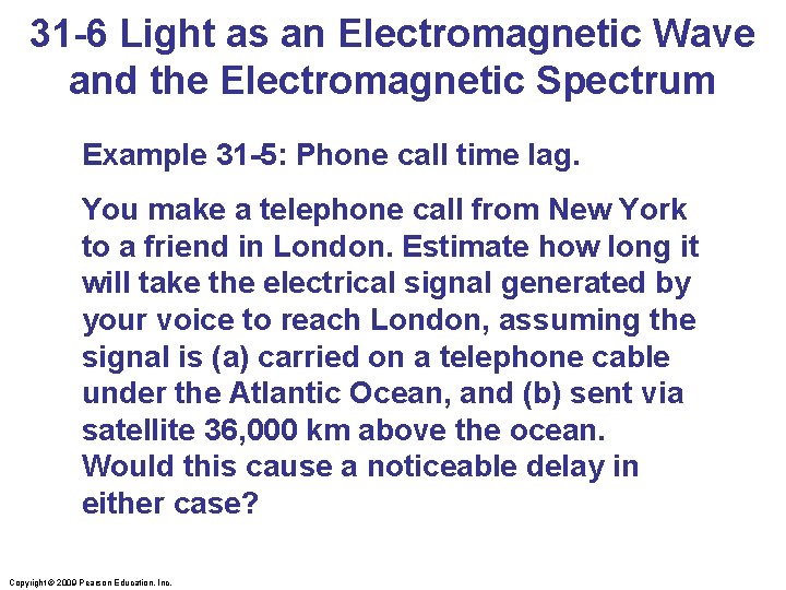 31 -6 Light as an Electromagnetic Wave and the Electromagnetic Spectrum Example 31 -5: