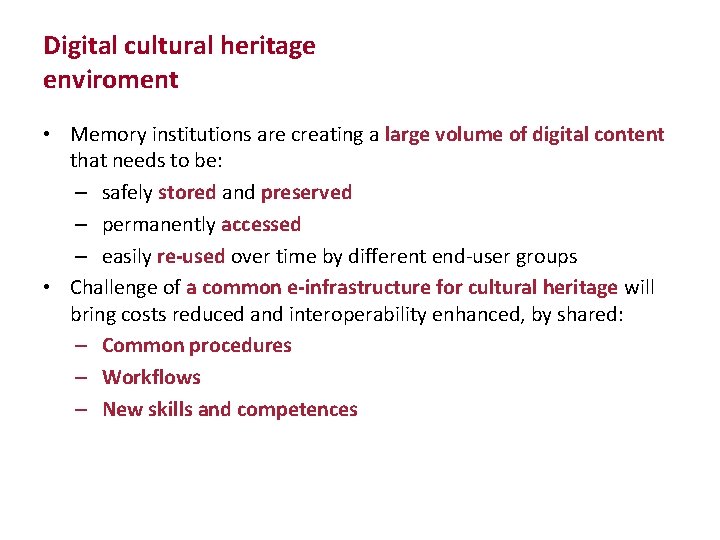 Digital cultural heritage enviroment • Memory institutions are creating a large volume of digital
