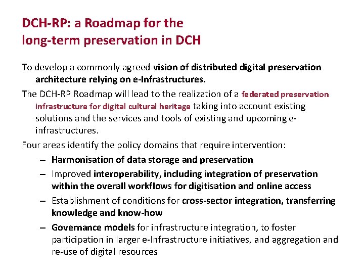 DCH-RP: a Roadmap for the long-term preservation in DCH To develop a commonly agreed