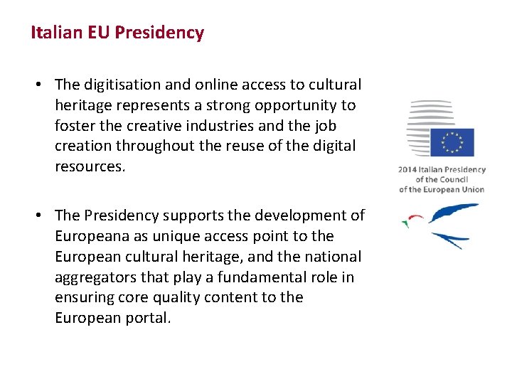 Italian EU Presidency • The digitisation and online access to cultural heritage represents a