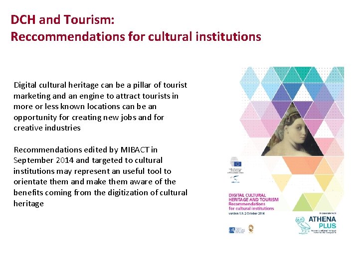 DCH and Tourism: Reccommendations for cultural institutions Digital cultural heritage can be a pillar