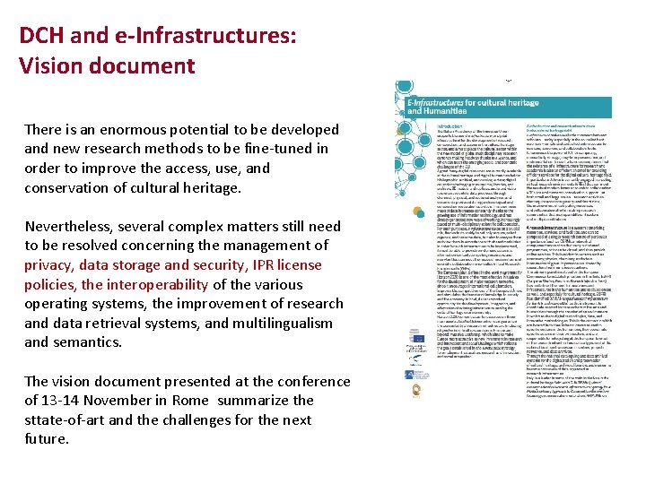 DCH and e-Infrastructures: Vision document There is an enormous potential to be developed and