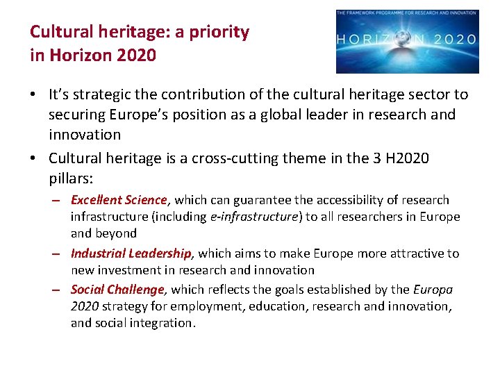 Cultural heritage: a priority in Horizon 2020 • It’s strategic the contribution of the