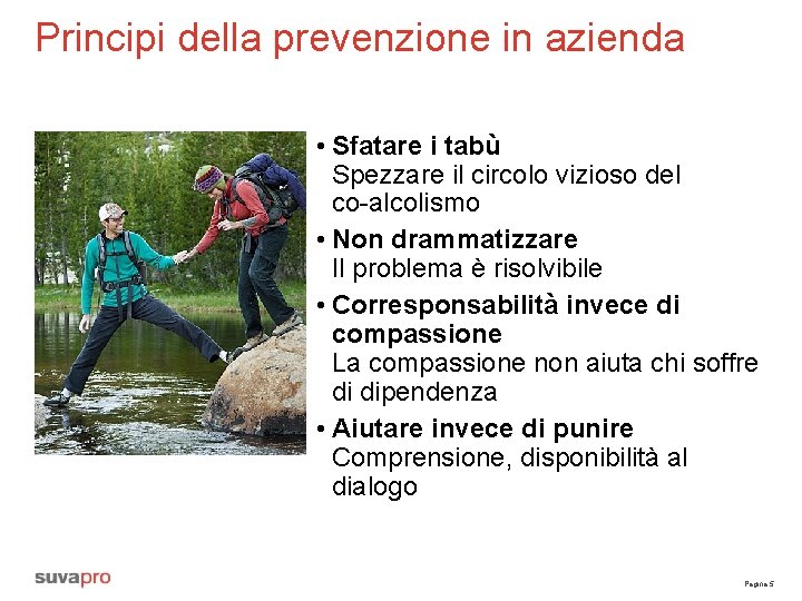 Principi della prevenzione in azienda • Sfatare i tabù Spezzare il circolo vizioso del