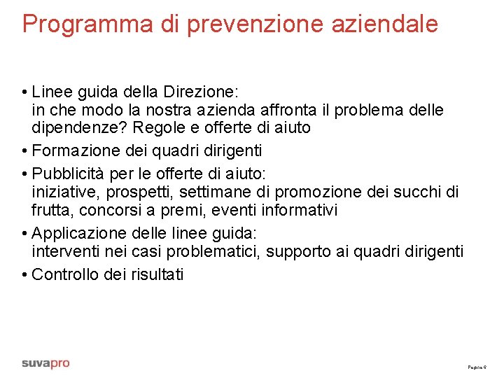 Programma di prevenzione aziendale • Linee guida della Direzione: in che modo la nostra