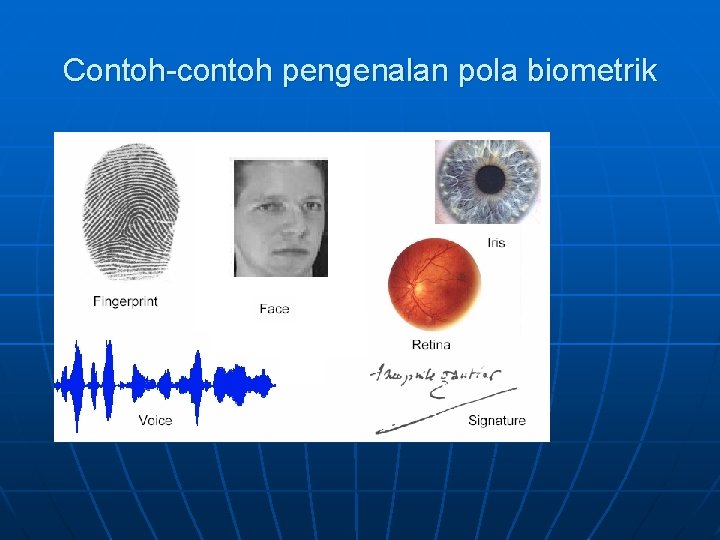 Contoh-contoh pengenalan pola biometrik 