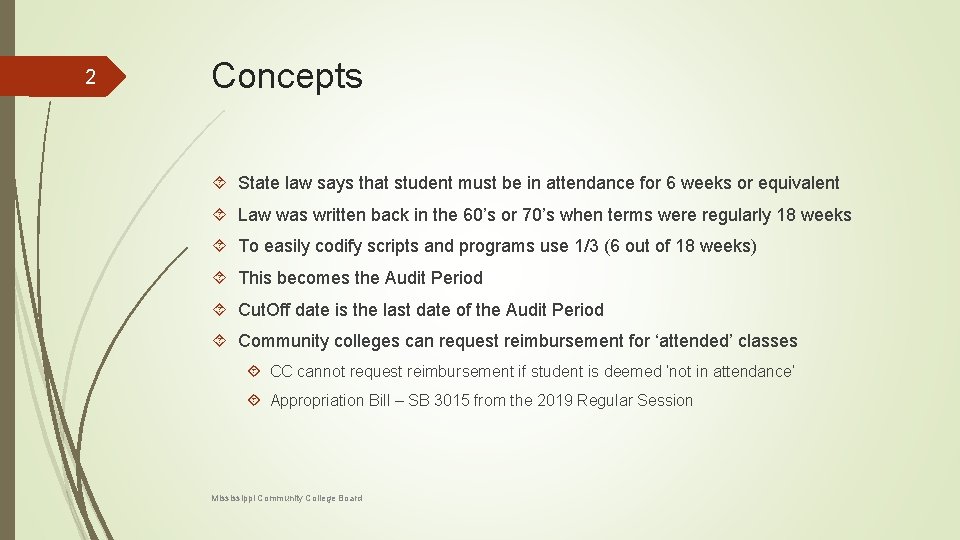 2 Concepts State law says that student must be in attendance for 6 weeks