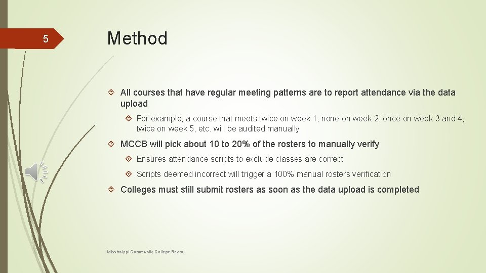 5 Method All courses that have regular meeting patterns are to report attendance via