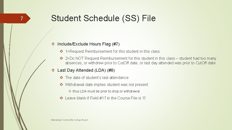 7 Student Schedule (SS) File Include/Exclude Hours Flag (#7) 1=Request Reimbursement for this student