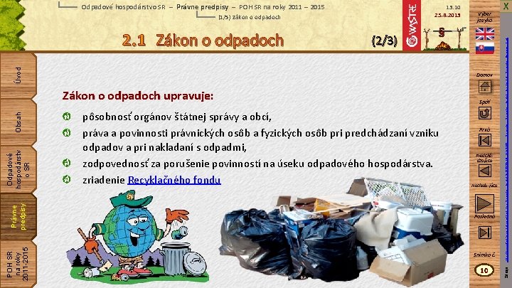 13: 10 25. 8. 2013 (1/5) Zákon o odpadoch (2/3) Úvod 2. 1 Zákon