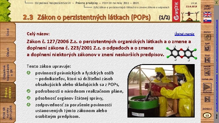 (3/5) Zákon o perzistentných látkach a o zmene zákona o odpadoch Úvod Zákon č.