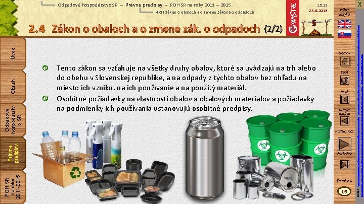 13: 11 25. 8. 2013 (4/5) Zákon o obaloch a o zmene zákona o