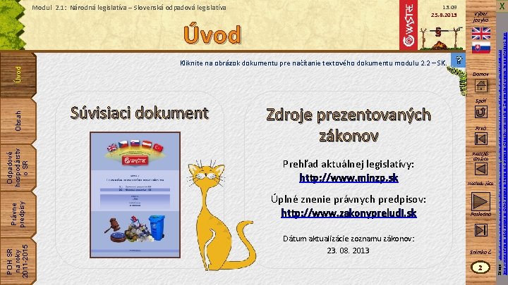 13: 09 25. 8. 2013 POH SR na roky 2011 -2015 Právne predpisy Odpadové