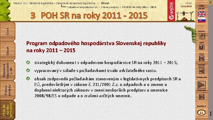 Modul 2. 1: Národná legislatíva – Slovenská odpadová legislatíva – Obsah Odpadové hospodárstvo SR