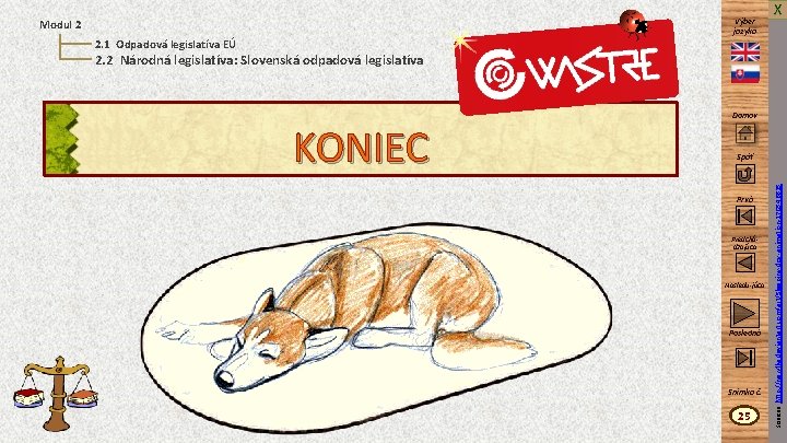 Výber jazyka Modul 2 2. 1 Odpadová legislatíva EÚ X 2. 2 Národná legislatíva: