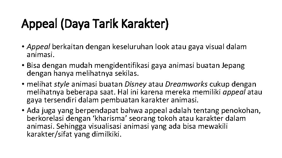 Appeal (Daya Tarik Karakter) • Appeal berkaitan dengan keseluruhan look atau gaya visual dalam