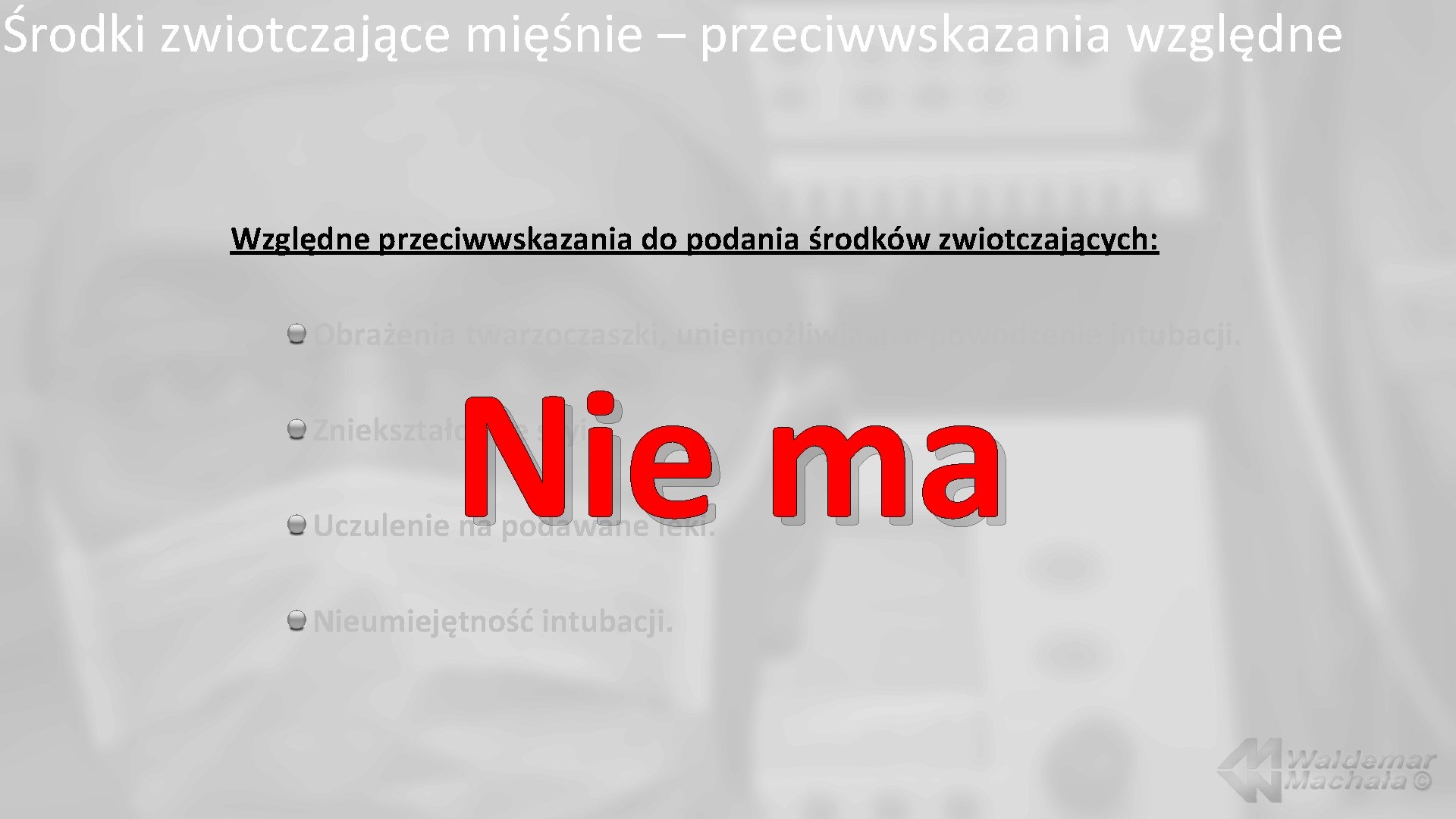 Środki zwiotczające mięśnie – przeciwwskazania względne Względne przeciwwskazania do podania środków zwiotczających: Obrażenia twarzoczaszki,