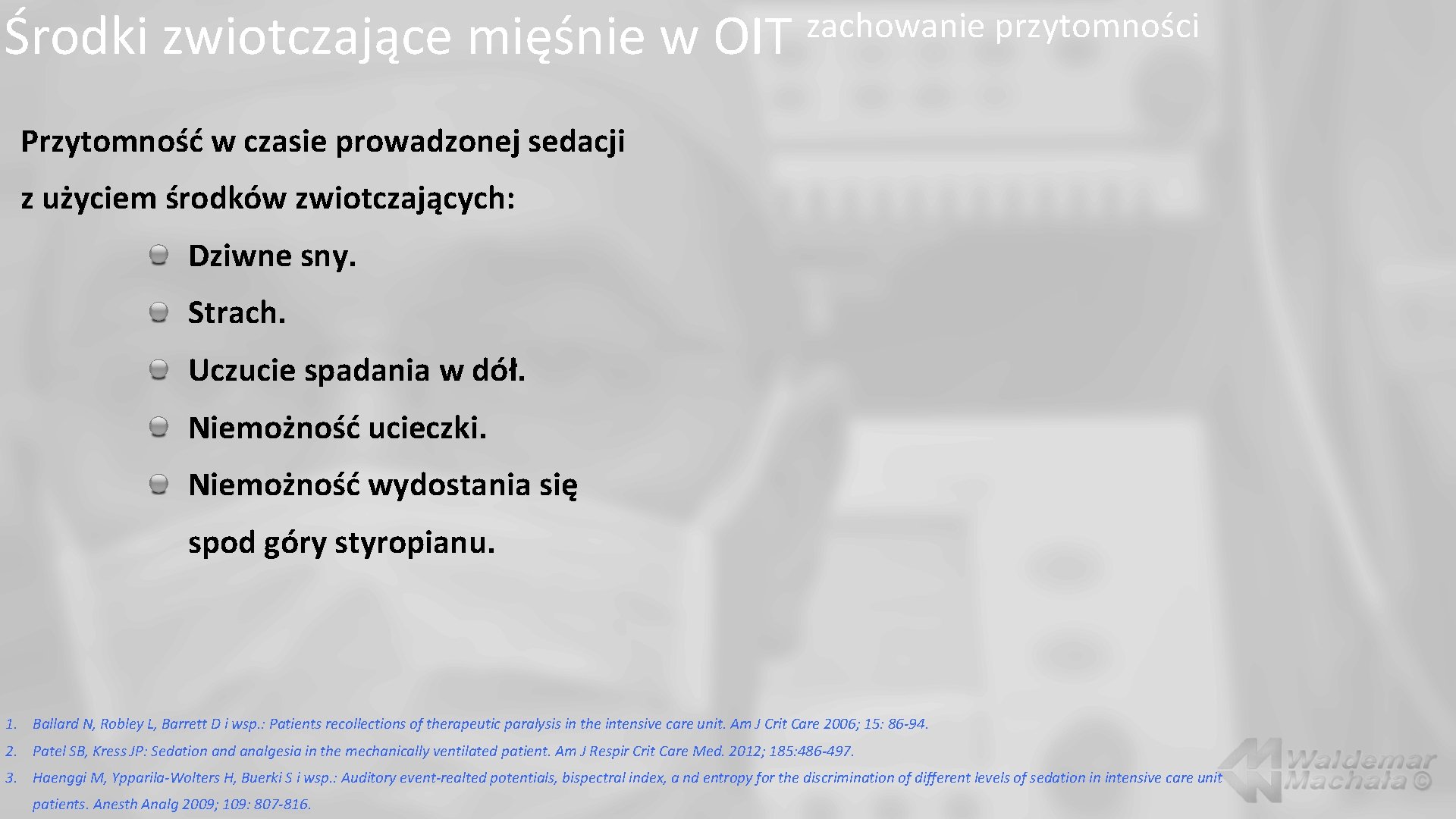 Środki zwiotczające mięśnie w OIT zachowanie przytomności Przytomność w czasie prowadzonej sedacji z użyciem