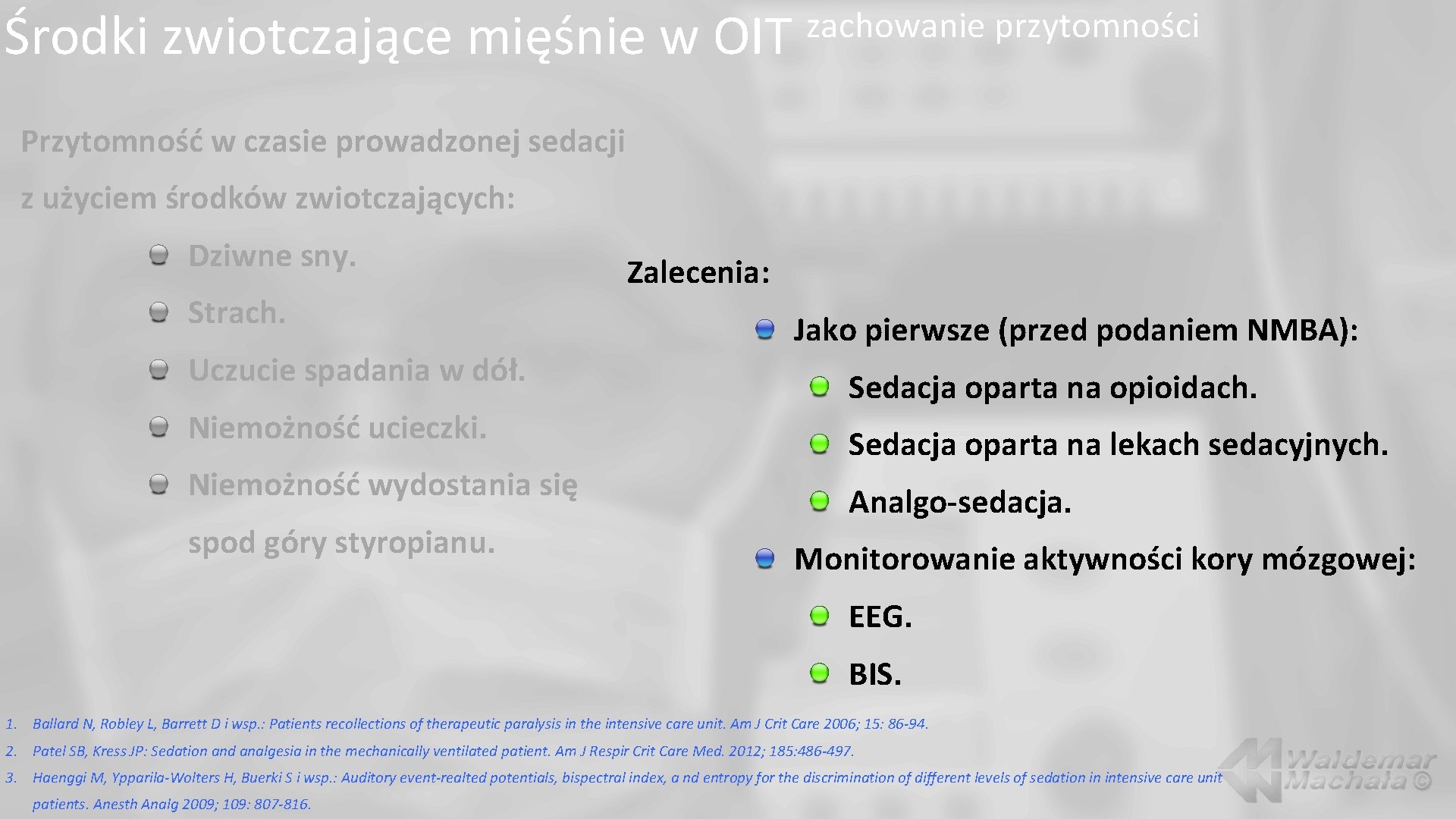 Środki zwiotczające mięśnie w OIT zachowanie przytomności Przytomność w czasie prowadzonej sedacji z użyciem