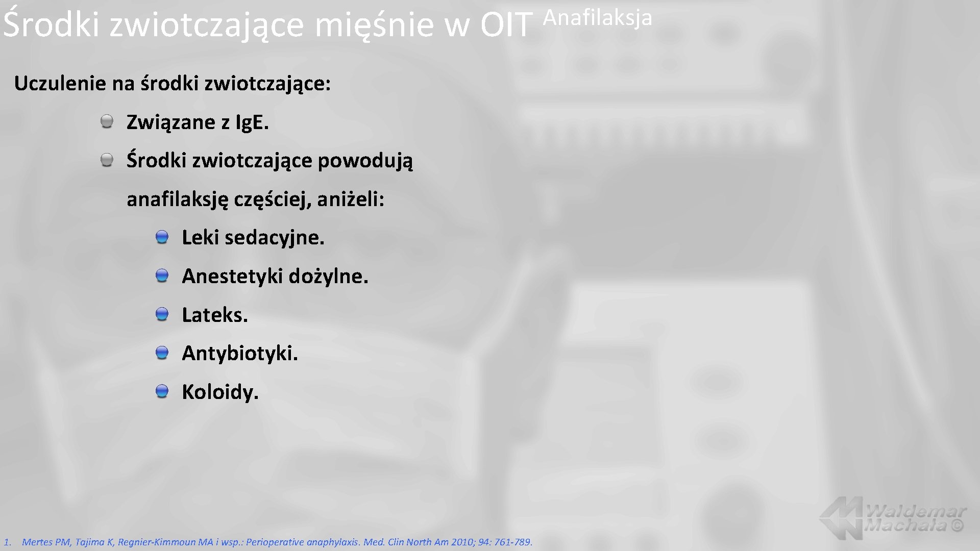 Środki zwiotczające mięśnie w OIT Uczulenie na środki zwiotczające: Związane z Ig. E. Środki