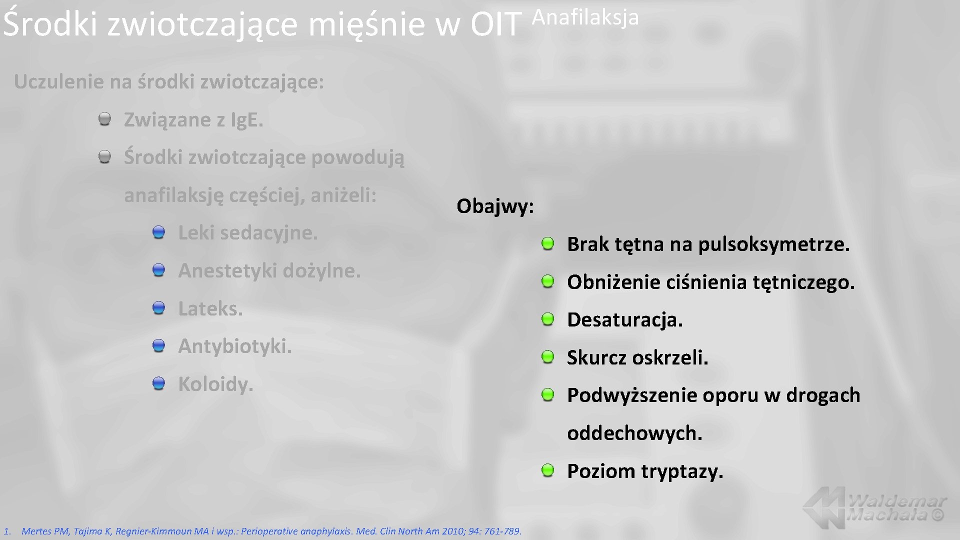 Środki zwiotczające mięśnie w OIT Anafilaksja Uczulenie na środki zwiotczające: Związane z Ig. E.