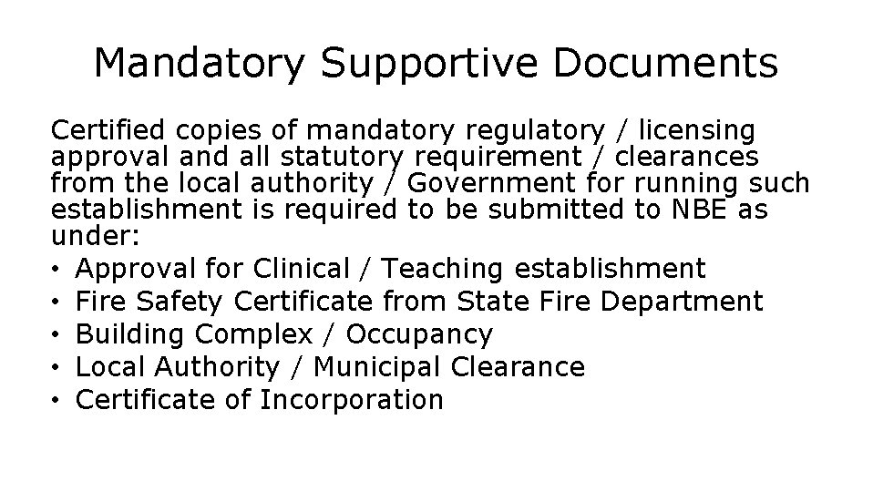 Mandatory Supportive Documents Certified copies of mandatory regulatory / licensing approval and all statutory