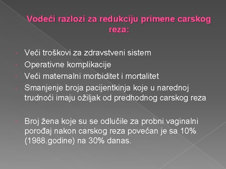 Vodeći razlozi za redukciju primene carskog reza: Veći troškovi za zdravstveni sistem Operativne komplikacije