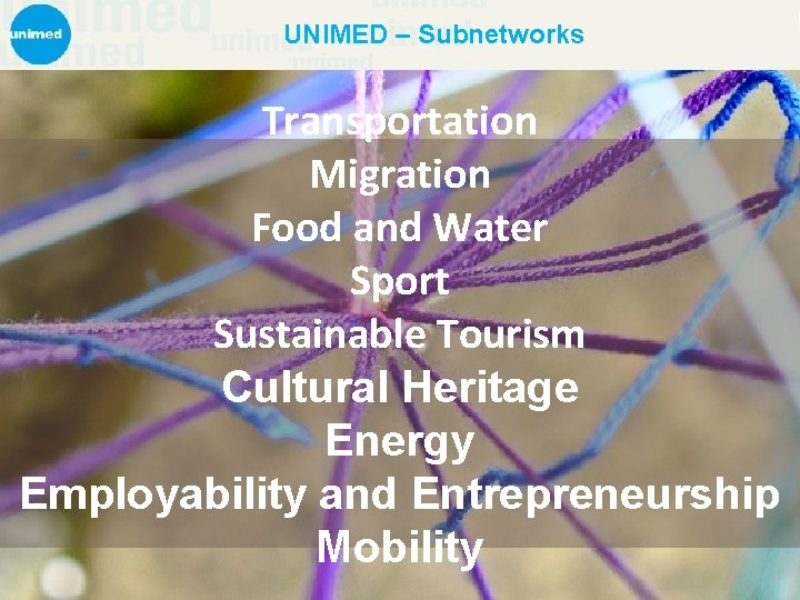 UNIMED – Subnetworks Transportation ▪ Migration Food and Water Sport Sustainable Tourism Cultural Heritage