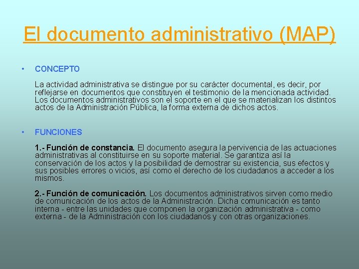 El documento administrativo (MAP) • CONCEPTO La actividad administrativa se distingue por su carácter