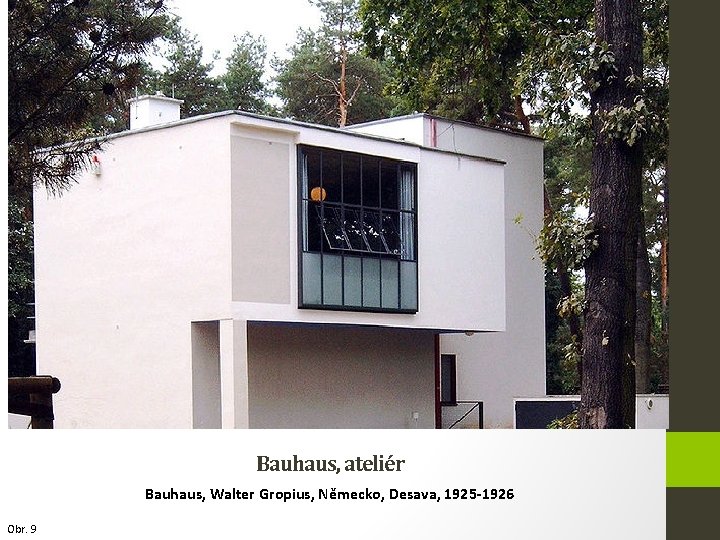 Bauhaus, ateliér Bauhaus, Walter Gropius, Německo, Desava, 1925 -1926 Obr. 9 