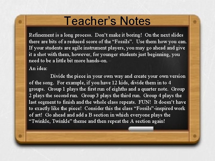 Teacher’s Notes Refinement is a long process. Don’t make it boring! On the next Teacher’s Notes Refinement is a long process. Don’t make it boring! On the next