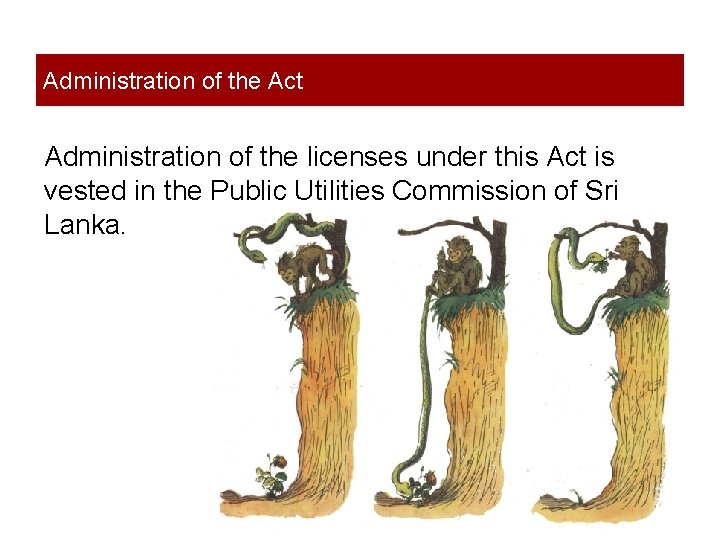 Administration of the Act Administration of the licenses under this Act is vested in