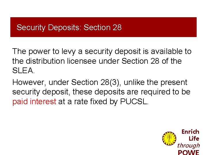 Security Deposits: Section 28 The power to levy a security deposit is available to