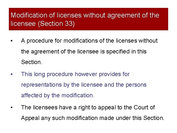 Modification of licenses without agreement of the licensee (Section 33) • A procedure for