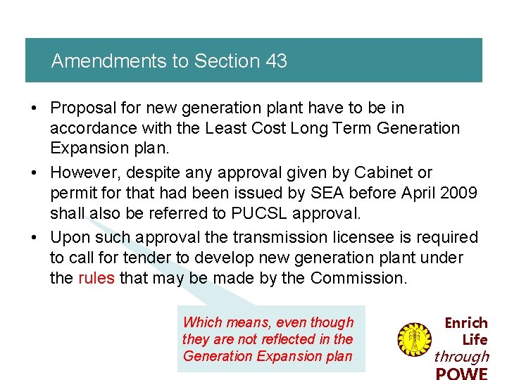 Amendments to Section 43 • Proposal for new generation plant have to be in