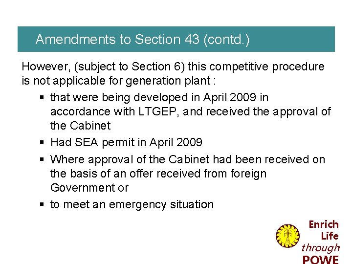 Amendments to Section 43 (contd. ) However, (subject to Section 6) this competitive procedure