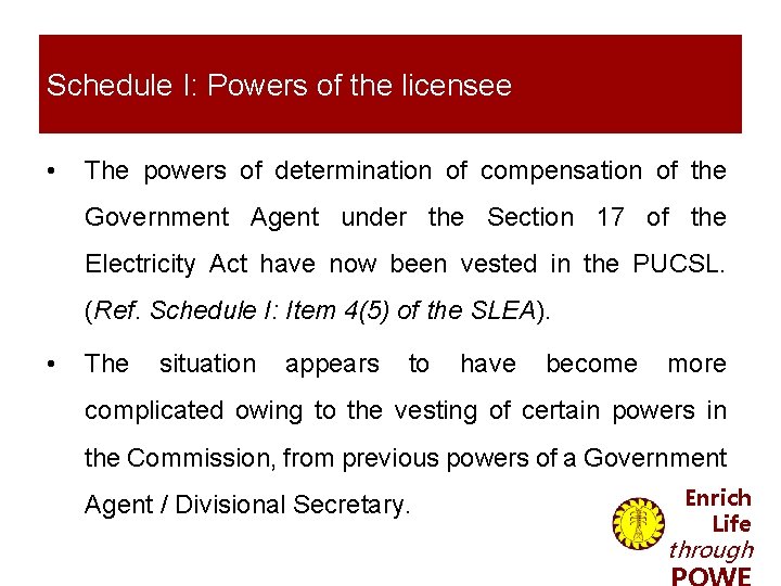 Schedule I: Powers of the licensee • The powers of determination of compensation of