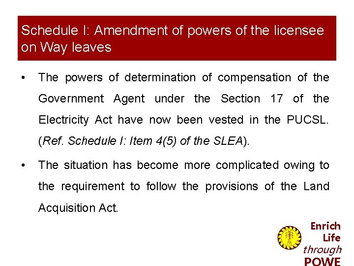 Schedule I: Amendment of powers of the licensee on Way leaves • The powers